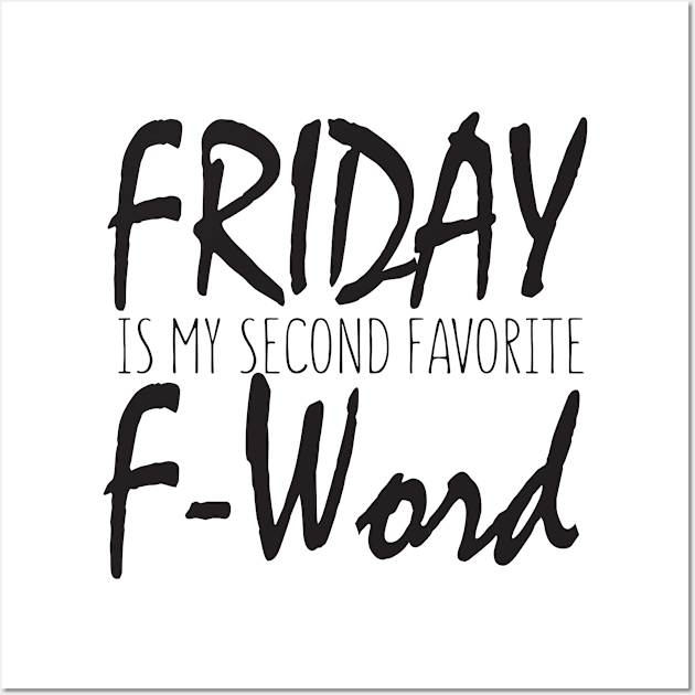 Friday is my second favorite F-Word Wall Art by shopbudgets